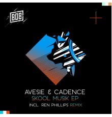 Avesie & Cadence - Skool Musik