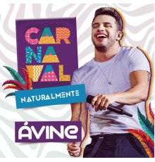 Avine Vinny - Carnaval Naturalmente