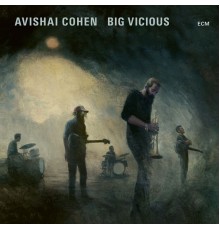 Avishai Cohen - Big Vicious