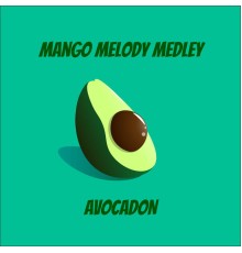 Avocadon - Mango Melody Medley