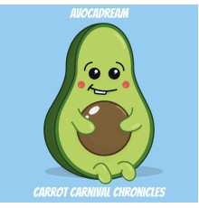 Avocadream - Carrot Carnival Chronicles