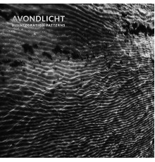 Avondlicht - Disintegration Patterns