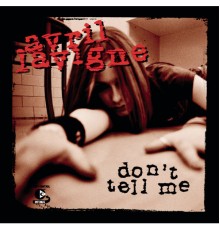 Avril Lavigne - Don't Tell Me