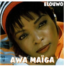 Awa Maïga - Elouwo