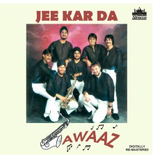 Awaaz - Jee Kar da