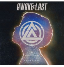 Awake At Last - The Change