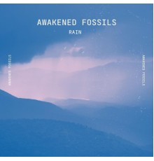 Awakened Fossils - Rain