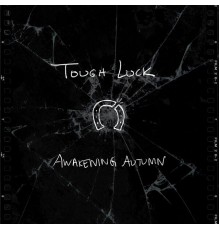 Awakening Autumn - Tough Luck