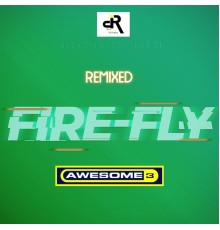 Awesome 3 - Fire-Fly (Remixed)