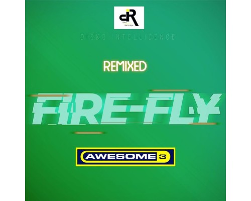 Awesome 3 - Fire-Fly (Remixed)