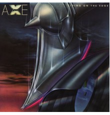 Axe - Living on the Edge