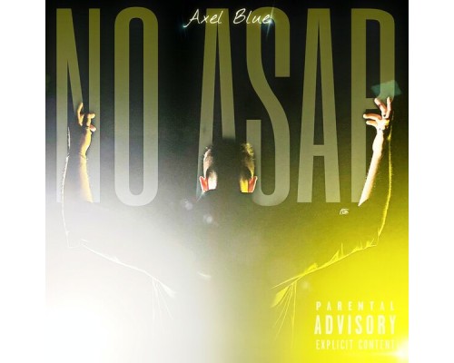 Axel Blue - NO ASAP