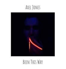 Axel Jones - Been This Way