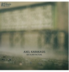 Axel Karakasis - Secular Factual (Original Mix)