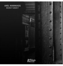Axel Karakasis - Bouncy Subject (Original Mix)
