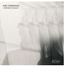 Axel Karakasis - Intrusive Thought