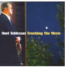 Axel Schlosser - Touching The Moon