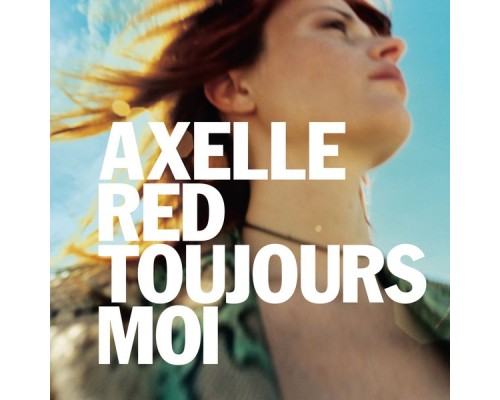 Axelle Red - Toujours moi