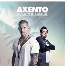 Axento - Work Your Magic