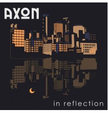 Axon - In Reflection