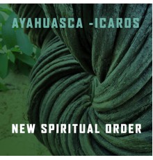 Ayahuasca Icaros - New Spiritual Order