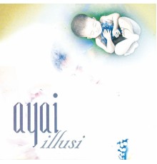 Ayai - Illusi