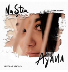 Ayana - Nu Știu (Speed-up Version)