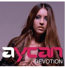 Aycan - Devotion