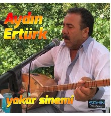 Aydın Ertürk - Yakar Sinemi