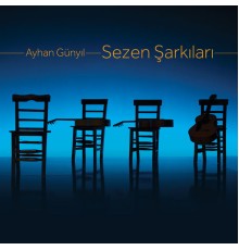 Ayhan Günyıl - Sezen Şarkıları