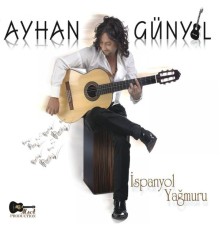 Ayhan Günyıl - İspanyol Yağmuru