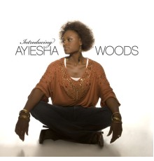 Ayiesha Woods - Introducing Ayiesha Woods