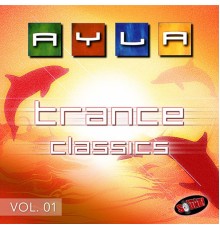 Ayla - Trance Classics, Vol. 01