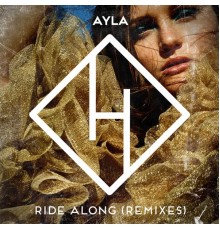 Ayla - Ride Along (Remixes)