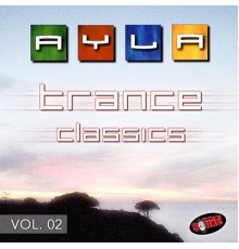 Ayla - Trance Classics, Vol. 02