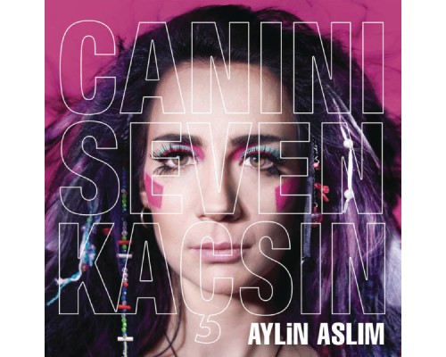 Aylin Aslim - Canını Seven Kaçsın