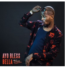 Ayo Bless - Bella