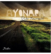 Ayonara - Dub Yourself