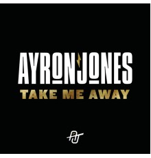 Ayron Jones - Take Me Away