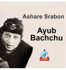 Ayub Bachchu - Ashare Srabon