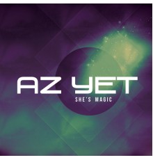 Az Yet - She's Magic