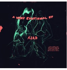 Azad - A Very Emotional EP