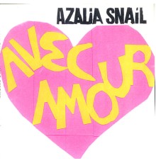 Azalia Snail - Avec Amour