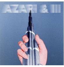 Azari & III - Azari & III