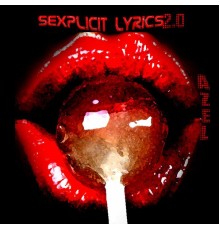 Azel - Sexplicit Lyrics 2.0