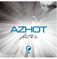 Azhot - Last Kiss (Original Mix)