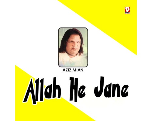 Aziz Mian - Allah He Jane