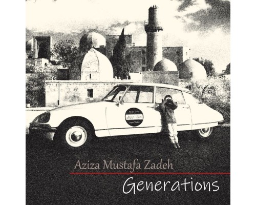 Aziza Mustafa Zadeh - Generations