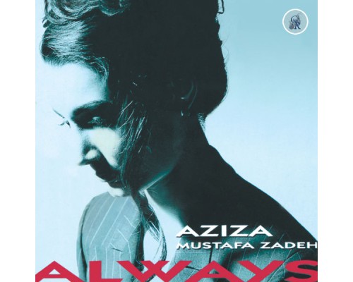 Aziza Mustafa Zadeh - Always