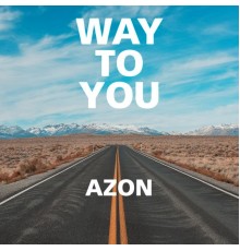 Azon - Way to You